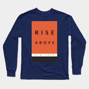 "Rise Above New York" Long Sleeve T-Shirt